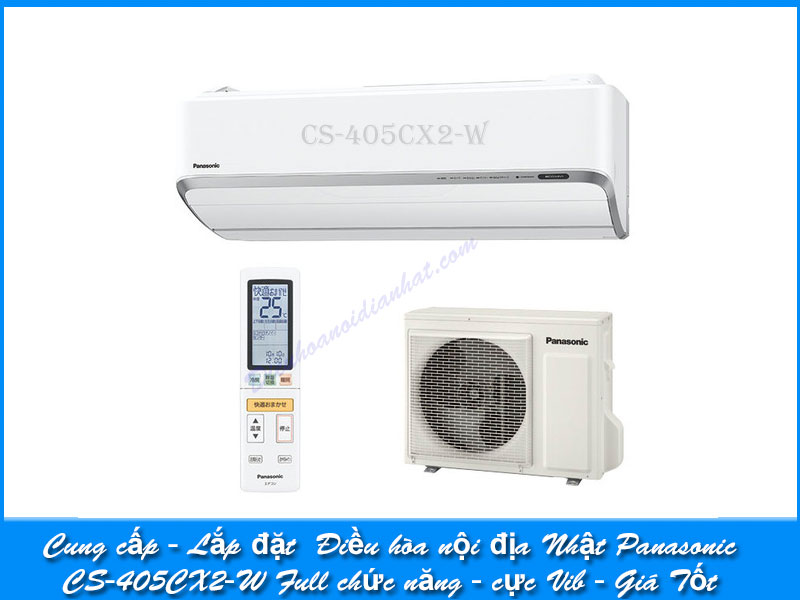 Điều hòa nội địa Nhật Panasonic Víp CS-405CX2-W Full chức năng